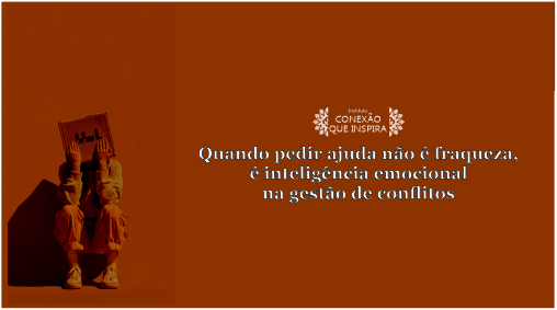 Pedir ajuda não é fraqueza